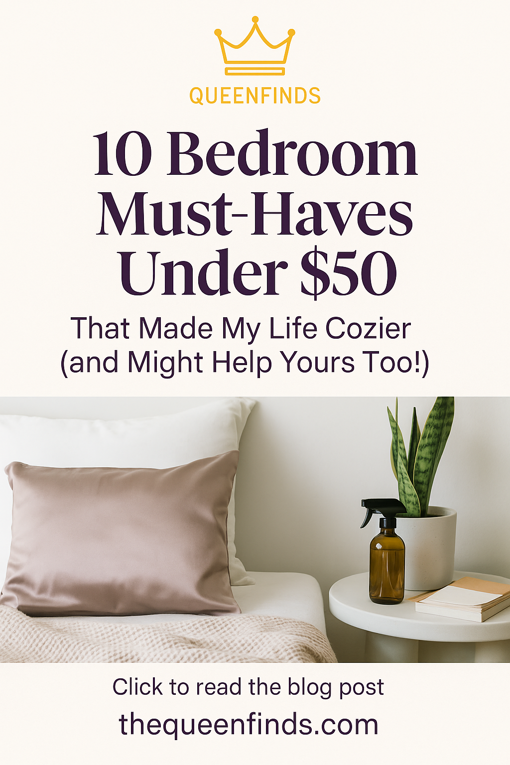 10 Bedroom Must-Haves Under $50 That Made My Life Cozier (and Might Help Yours Too!)